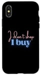 iPhone X/XS I don't Shop, I Buy - Blue/ Pink Edition Case