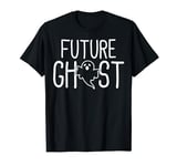 Spooky Season Ghost Lovers Future Ghost Supernatural Fans T-Shirt