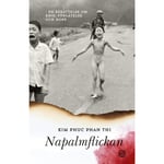 Napalmflickan : en berättelse om krig, förlåtelse och hopp (bok, kartonnage)