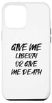 Coque pour iPhone 14 Pro Max Give Me Liberty or Give Me Death avec police noire vintage