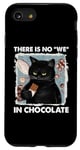 iPhone SE (2020) / 7 / 8 There is no we in chocolate cat Case