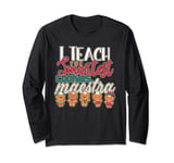 Espanol I Teach The Smartest Cookies, Maestra Christmas Long Sleeve T-Shirt