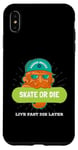 Coque pour iPhone XS Max Skate or Die Live Fast Die Later