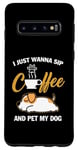 Coque pour Galaxy S10 Jack Russell Terrier I Just Wanna Sip Coffee Pet My Dog