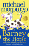 Michael Morpurgo - Barney the Horse and Other Tales from Farm Bok