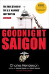 Dutton Caliber Henderson, Charles Goodnight Saigon: The True Story of the U.S. Marines' Last Days in Vietnam