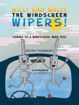 Kevin Thomson - Willy and Wally, the Windscreen Wipers! Coming to a near you! Bok