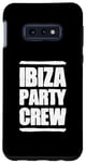 Coque pour Galaxy S10e Équipe Ibiza Party | Équipe Vacances