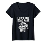 Womens Road Rage You're Just an Idiot Funny Trucker Truck Driver V-Neck T-Shirt
