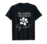 The World's Greatest Dog Aunt T-Shirt