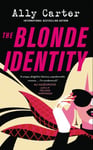 The Blonde Identity - a fast-paced, hilarious road-trip rom-com, from New York Times bestselling author