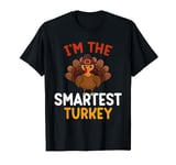 I'm The Smartest Turkey Funny Matching Family Thanksgiving T-Shirt