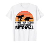 Curse Your Sudden But Inevitable Betrayal - Vintage Dinos T-Shirt