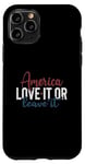 iPhone 11 Pro America Love It or Leave It Memorial Day Patriotic men women Case