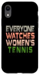 iPhone XR Everyone Watches Women's Tennis Case