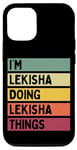 Coque pour iPhone 14 Pro Citation personnalisée humoristique I'm Lekisha Doing Lekisha Things