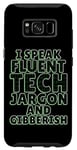 Coque pour Galaxy S8 I Speak Fluent Tech Jargon Humour Programmeur d'ordinateur humoristique