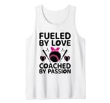 Fueled By Love Coached By Passion Baseball Player Coach Tank Top