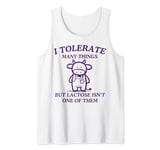 I tolerate many things but lactose isn't one of them funny Tank Top