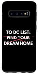 Coque pour Galaxy S10 Liste de choses à faire amusante Trouvez votre maison de rêve Vendre des maisons