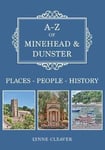 Lynne Cleaver - A-Z of Minehead & Dunster Places-People-History Bok