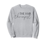 The Hair Therapist Hairdresser Hair Stylist Sweatshirt