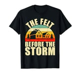 The Felt before the Storm Roofing T-Shirt
