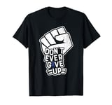 Don't Ever- Colorectal Cancer Awareness Supporter Ribbon T-Shirt