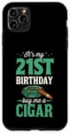 Coque pour iPhone 11 Pro Max Fête d'anniversaire sur le thème « It's My 21st Birthday Buy Me A Cigar »