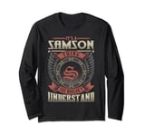 It's A SAMSON Thing You Wouldn't Understand Family Name Long Sleeve T-Shirt