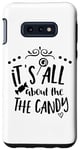 Galaxy S10e It's All About The Candy - Funny Halloween Case