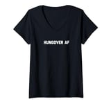 Womens Funny Hungover AF Shirt for Men and Women with Hangover V-Neck T-Shirt