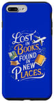 Coque pour iPhone 7 Plus/8 Plus Perdu dans des livres trouvés dans de nouveaux endroits, amateur et lecteur de voyages