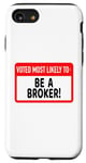 iPhone SE (2020) / 7 / 8 Voted Most Likely To Be A Broker Real Estate Deal Graphic Case