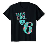 Youth This Girl Is Now 6 years old - Flower 6th Birthday party T-Shirt