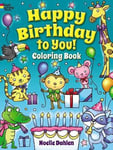 Noelle Dahlen - Happy Birthday to You! Coloring Book Bok