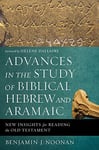 Advances in the Study of Biblical Hebrew and Aramaic - New Insights for Reading the Old Testament