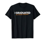 Funny Class Quote School Cool Bed Lovers Graduation Sleep T-Shirt