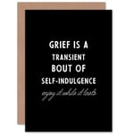 Grief Is A Transient Enjoy It Sorry Loss Funny Greetings Card Plus Envelope Blank inside