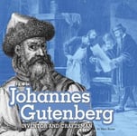 Mary Boone - Johannes Gutenberg Inventor and Craftsman Bok
