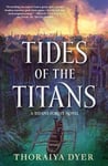 - Tides of the Titans A Titan's Forest Novel Bok