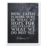 Hebrews 11:1 Faith is Being Sure of What We Hope For Christian Bible Verse Quote Scripture Typography Art Print Framed Poster Wall Decor 12x16 inch