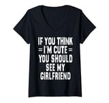 Womens If You Think Im An idiot You Should Meet My Girlfriend Funny V-Neck T-Shirt
