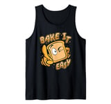Bake It Easy Bread Maker Bread Dough Bread Queen Bread Baker Tank Top