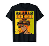 Black Independence Day - Love a Black Ghost Hunting Girl T-Shirt