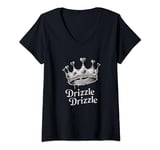 Womens Drizzle Drizzle King Funny Men Boy V-Neck T-Shirt