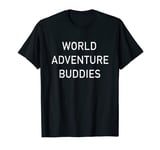 World Adventure Buddies Traveler Couple Cool Traveling Tee T-Shirt