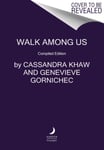 Cassandra Khaw - Walk Among Us Compiled Edition Bok