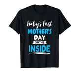 Baby's First Mother's Day On The Inside - Pregnant Mom T-Shirt