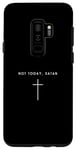 Coque pour Galaxy S9+ Not Today Satan Cross – Funny Minimalist Christian Religiious